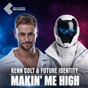 Kenn Colt x FUTURE IDENTITY - Makin' Me High Album Cover